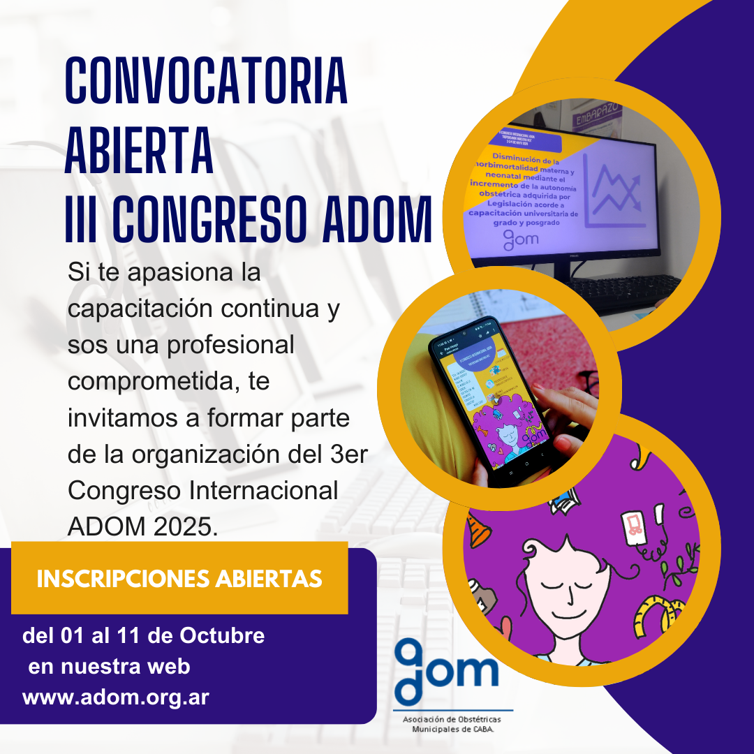 III Congreso Internacional de Obstétricas. ADOM 2025. Sembrando habilidades, cosechando incumbencias: Del Reconocimiento a la Legitimación